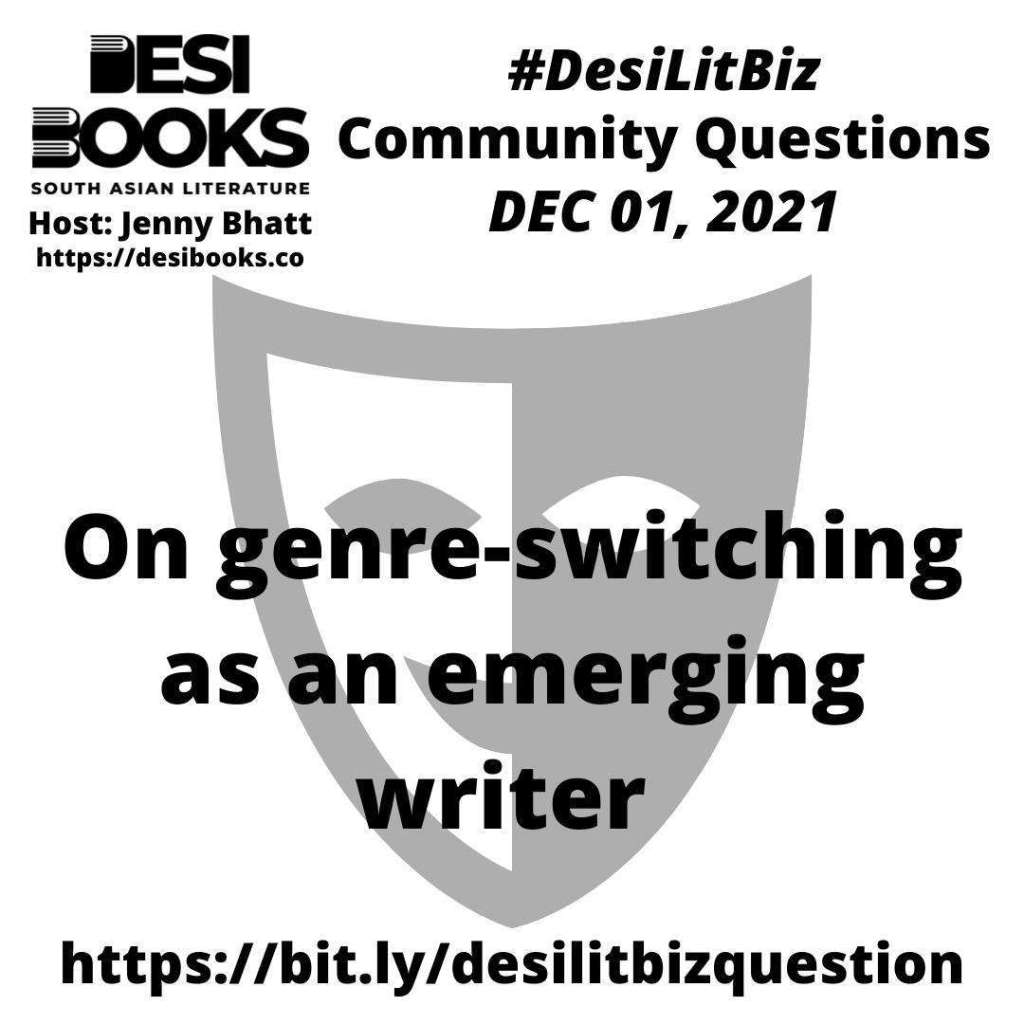 #DesiLitBiz Community Question: On genre-switching as an emerging writer